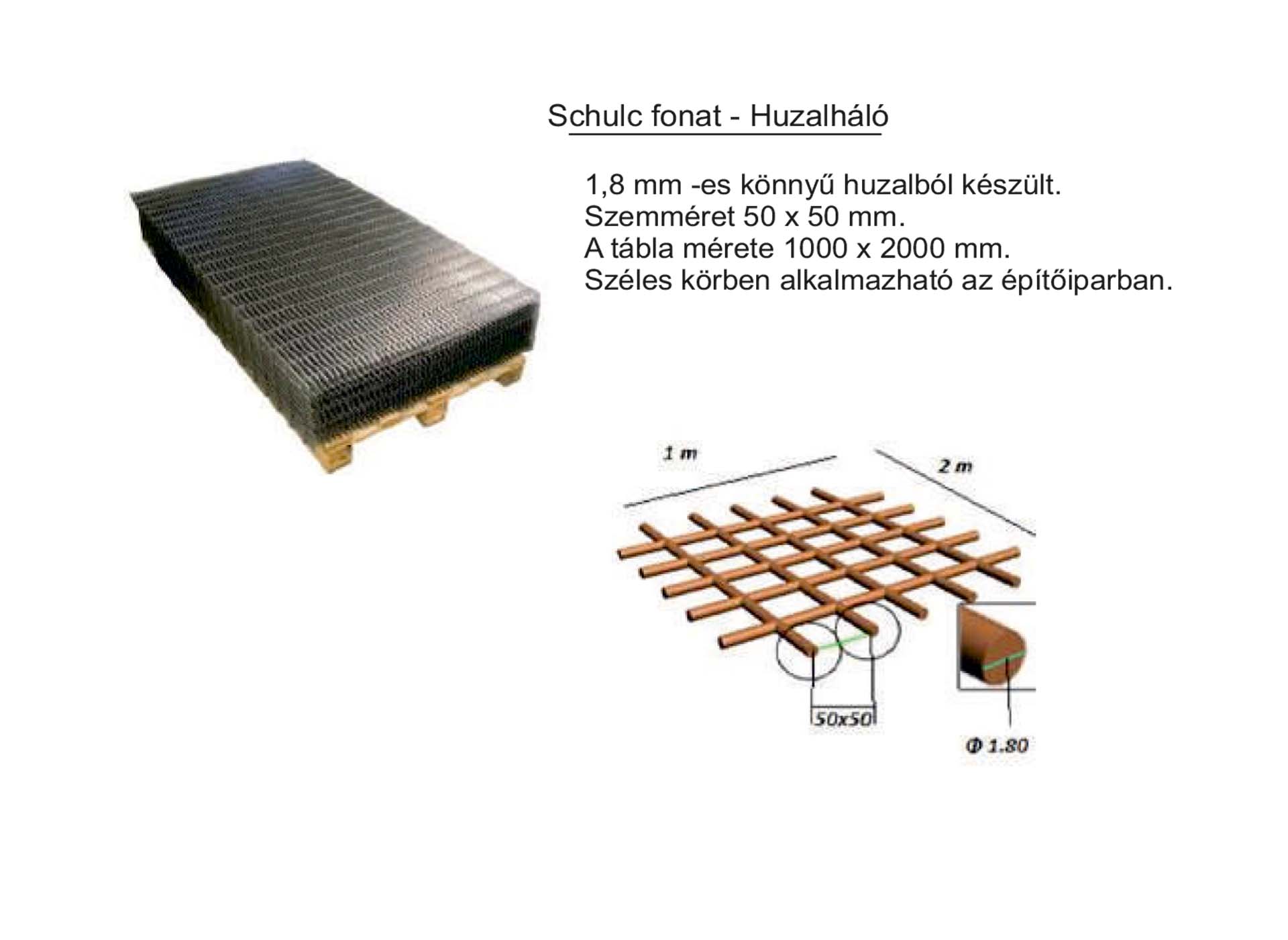 Schulc fonat - Huzalháló