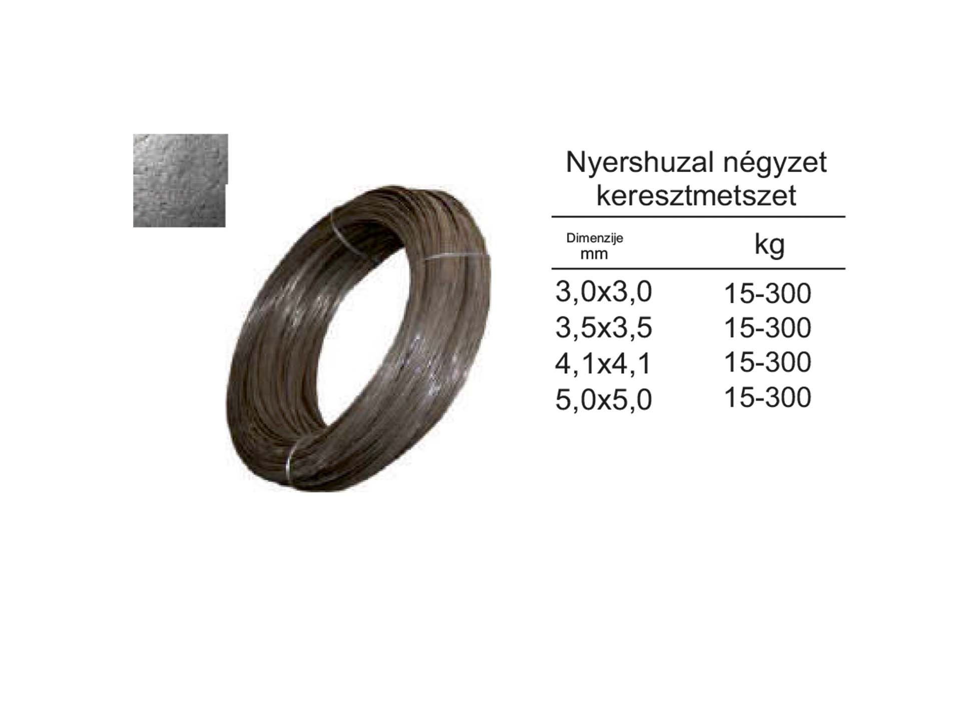 Nyershuzal négyzet keresztmetszet